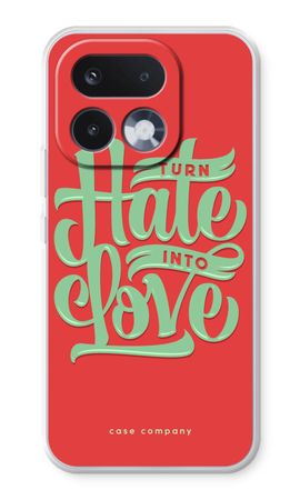 Turn hate into love