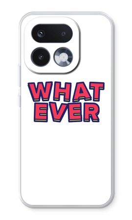 Whatever