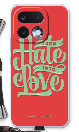Turn hate into love
