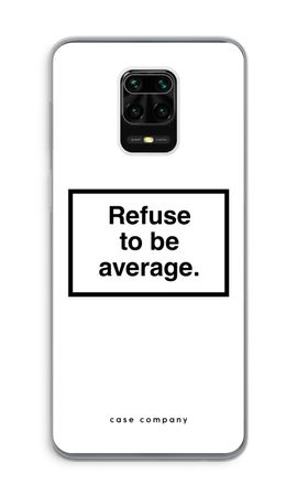 Refuse to be average