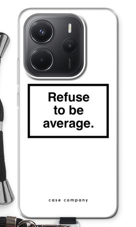 Refuse to be average