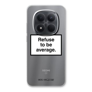 Refuse to be average