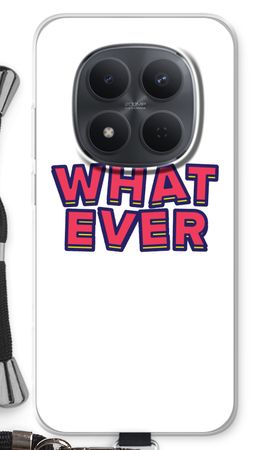 Whatever