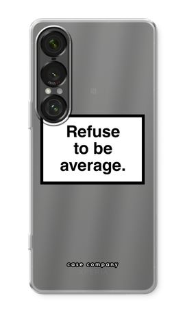 Refuse to be average