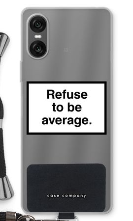 Refuse to be average