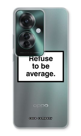 Refuse to be average