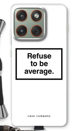 Refuse to be average