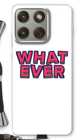 Whatever