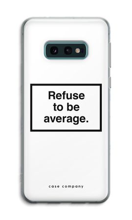 Refuse to be average