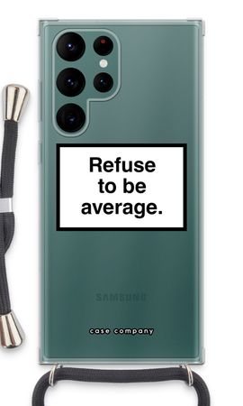 Refuse to be average