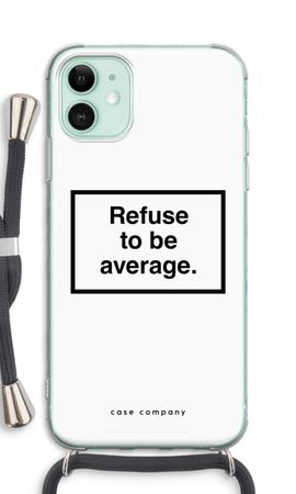 Refuse to be average