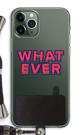 Whatever