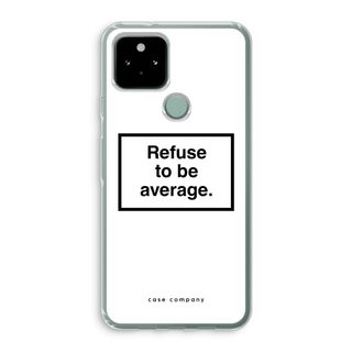 Refuse to be average