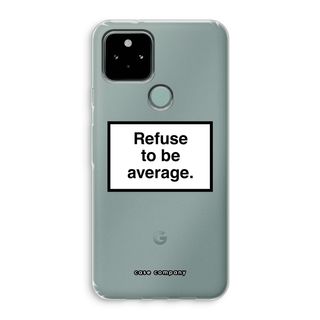 Refuse to be average