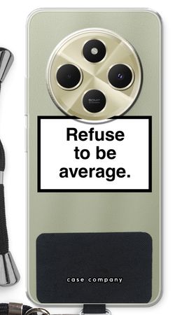 Refuse to be average