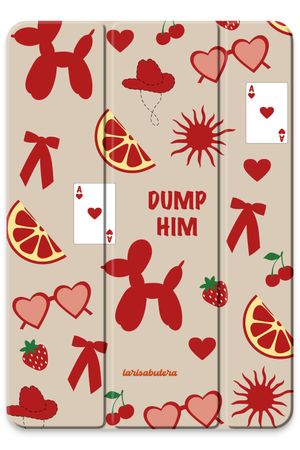 Dump him