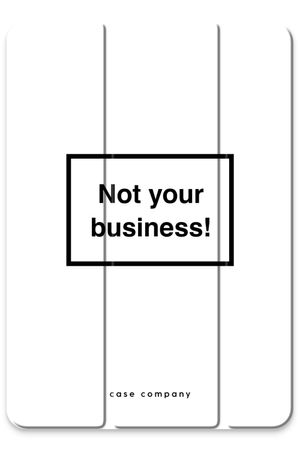 Not your business