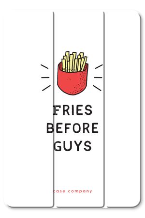 Fries before guys
