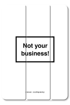 Not your business