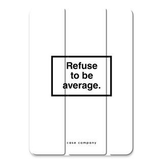 Refuse to be average