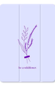 Be a wildflower