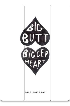Big butt bigger heart