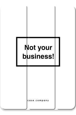 Not your business