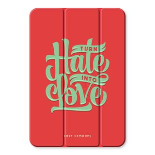 Turn hate into love