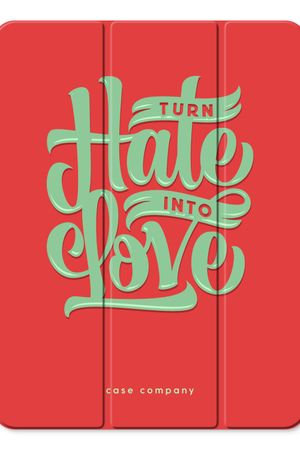 Turn hate into love