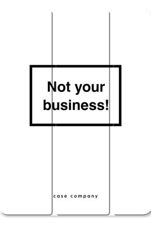 Not your business