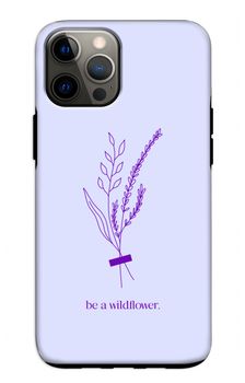Be a wildflower