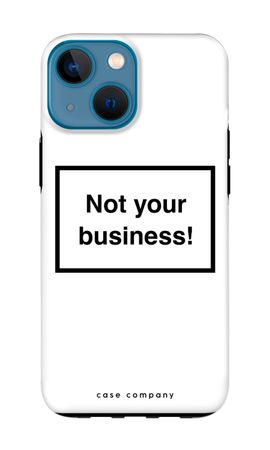Not your business
