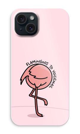 Flamingoes to voicemail