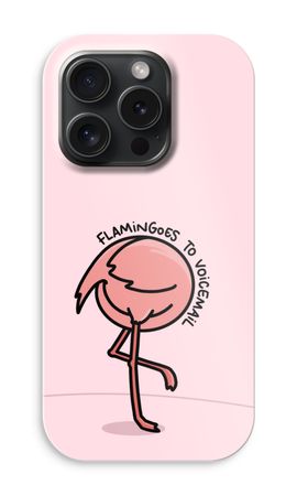 Flamingoes to voicemail