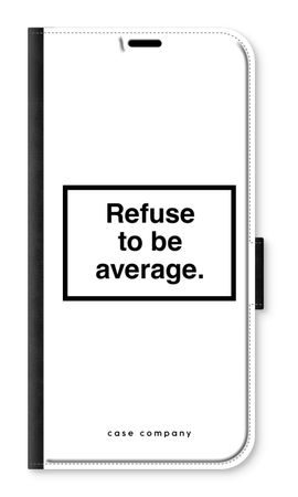 Refuse to be average