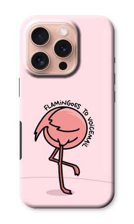 Flamingoes to voicemail