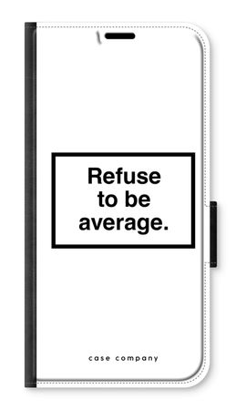 Refuse to be average