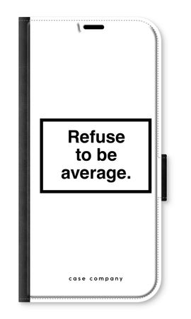 Refuse to be average