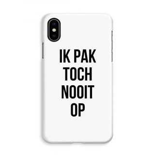 Ik pak nooit op