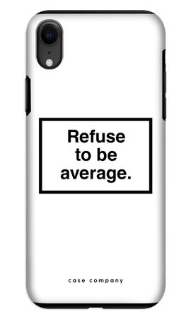 Refuse to be average