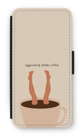 Aggressively drinks coffee