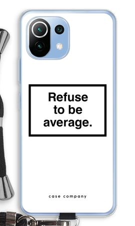 Refuse to be average