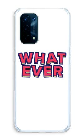 Whatever