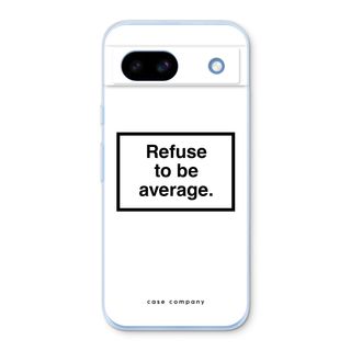 Refuse to be average