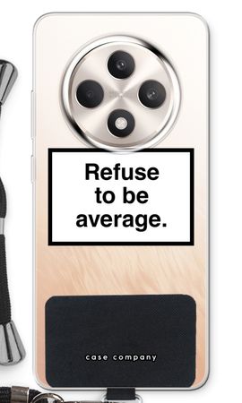 Refuse to be average