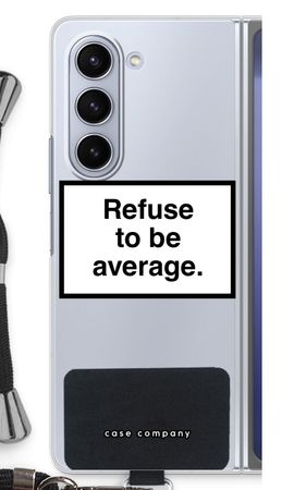 Refuse to be average