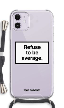 Refuse to be average