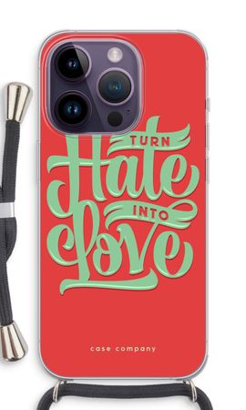Turn hate into love