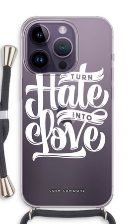 Turn hate into love