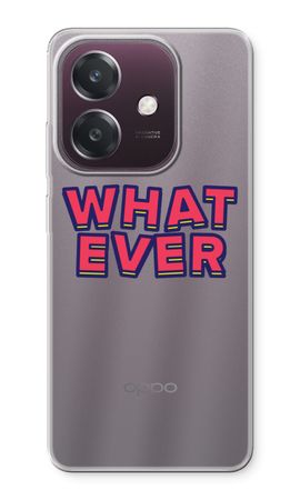 Whatever